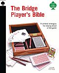 Bridge Players Bible Illustrated Strategies for Staying Ahead of the Game