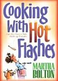 Cooking with Hot Flashes & Other Ways to Make Middle Age Profitable