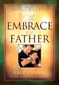 Embrace Of A Father True Stories