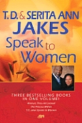 T. D. and Serita Ann Jakes Speak to Women: Woman, Thou Art Loosed!/The Princess Within/T.D. Jakes Speaks to Women