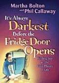 It's Always Darkest Before the Fridge Door Opens: Finding Joy in the Cold Places of Life