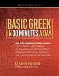 Basic Greek in 30 Minutes a Day New Textament Greek Workbook for Laymen