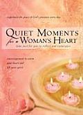 Quiet Moments for a Womans Heart Encouragement to Warm Your Heart & Lift Your Spirit