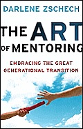 Art of Mentoring Embracing the Great Generational Transition