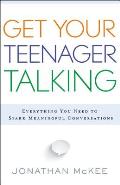 Get Your Teenager Talking Creative Questions Stories & Quotes to Start Meaningful Conversations