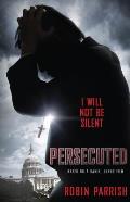 Persecuted I Will Not Be Silent