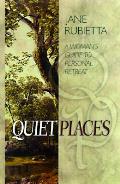 Quiet Places A Womans Guide To Personal Retreat