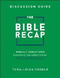 The Bible Recap Discussion Guide: Weekly Questions for Group Conversation on the Entire Bible
