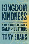 Kingdom Kindness: A Movement to Bring Calm to the Culture