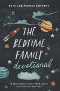 The Bedtime Family Devotional: 90 Devotions to Help Your Family Love and Live for God