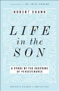 Life in the Son: A Study of the Doctrine of Perseverance