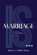 Marriage Is . . .: Discover God's Design for a Thriving and Fulfilling Relationship