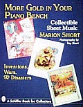 More Gold in Your Piano Bench: Collectible Sheet Music--Inventions, Wars, & Disasters