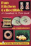 Fun Kitchen Collectibles: A Handbook & Price Guide