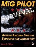 MiG Pilot Survival: Russian Aircrew Survival Equipment and Instruction