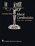 Metal Candlesticks History Styles Techniques