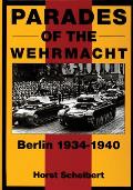 Parades Of The Wehrmacht Berlin 1934 1
