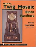 Making Twig Mosaic Rustic Furniture