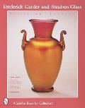Frederick Carder & Steuben Glass American Classics