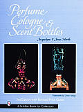 Perfume Cologne & Scent Bottles Rev 3rd Edition