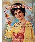 Vintage Anheuser-Busch(r): An Unauthorized Collector's Guide