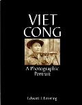 Viet Cong: A Photographic Portrait