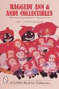Raggedy Ann and Andy Collectibles: A Handbook and Price Guide