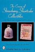 Cream of Strawberry Shortcaket Collectibles An Unauthorized Handbook & Price Guide