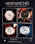 Wristwatches History Of A Centurys Devel