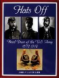 Hats Off: Head Dress of the U.S. Army 1872-1912