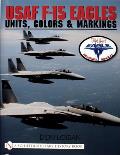 USAF F-15 Eagles: Units, Colors & Markings