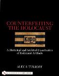 Counterfeiting the Holocaust: A Historical and Archival Examination of Holocaust Artifacts