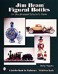 Jim Beam figural bottles an unauthorized collectors guide