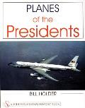 Planes of the Presidents: An Illustrated History of Air Force One