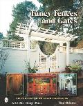 Fancy Fences & Gates: Great Ideas for Backyard Carpenters