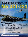 Messerschmitt Me 321/323: The Luftwaffe's Giants in World War II