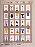 Frederick Carders Steuben Glass Guide to Shapes Numbers Colors Finishes & Values