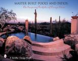 Master Built Pools & Patios An Inspiring Portfolio of Design Ideas