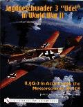 Jagdgeschwader 3 Udet in World War II: II./JG 3 in Action with the Messerschmitt Bf 109