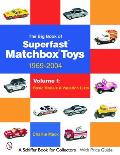 The Big Book of Matchbox Superfast Toys: 1969-2004: Volume 1: Basic Models & Variation Lists