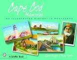 Cape Cod Memories: An Illustrated History in Postcards