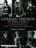 German Swords of World War II - A Photographic Reference: Vol.2: Luftwaffe, Kriegsmarine, Sa, SS