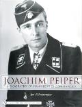 Joachim Peiper A Biography of Himmlers SS Commander