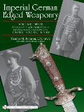 Imperial German Edged Weaponry, Vol. III: Automobile and Aero Corps, Government and Civilian, Hunting, Colonial, Kinder