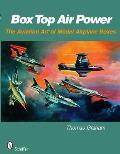 Box Top Air Power The Aviation Art of Model Airplane Boxes
