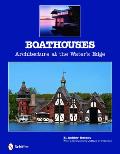 Boathouses: Architecture at the Water's Edge