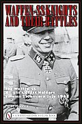 Waffen SS Knights & Their Battles The Waffen SS Knights Cross Holders Volume 2 January July 1943