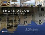 Shore D?cor Design at the Water's Edge: Design at the Water's Edge