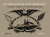 Flash from the Bowery Classic American Tattoos 1900 1950