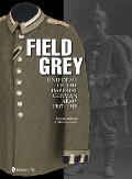 Field Grey Uniforms of the Imperial German Army 1907 1918